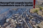 Manavgat'taki yangında hayatını kaybedenlerin sayısı ..