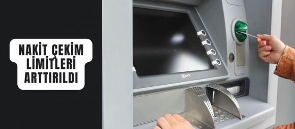 Nakit �ekim Limitleri Artt�r�ld�