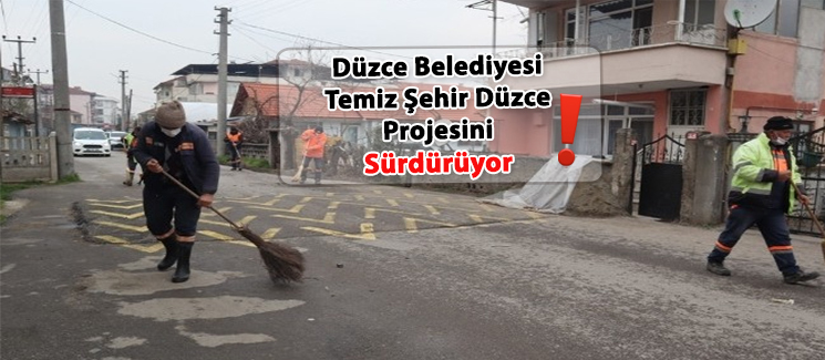 Temiz �ehir D�zce Projesi S�r�yor.