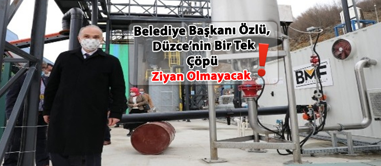 Ba�kan �zl�, D�zce'nin Bir Tek ��p� Ziyan Olmayacak.