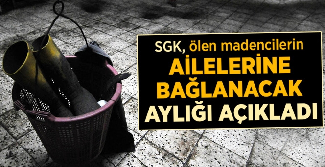 �len Madencilerin Ailelerine 1000 TL 
