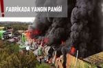 �ile'de alevlere teslim olan fabrika havadan g�r�nt�lendi!