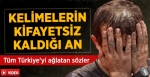 T�m T�rkiyeyi Duyguland�ran S�zler 