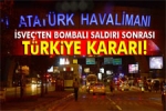 �sve� ten Bombal� Sald�r� Sonras� T�rkiye Karar�