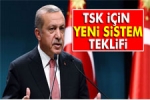 TSK ��in Yeni Sistem Teklifi