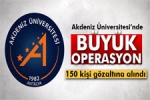 Akdeniz �niversitesinde FET� Operasyonu 150 G�zalt�